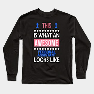 Personal Assistant Job Awesome Looks Cool Funny Birthday Gift Long Sleeve T-Shirt